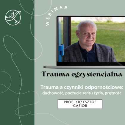 Trauma a czynniki odpornościowe: duchowość, poczucie sensu życia, prężność - dr hab. Krzysztof Gąsior, prof. UJK