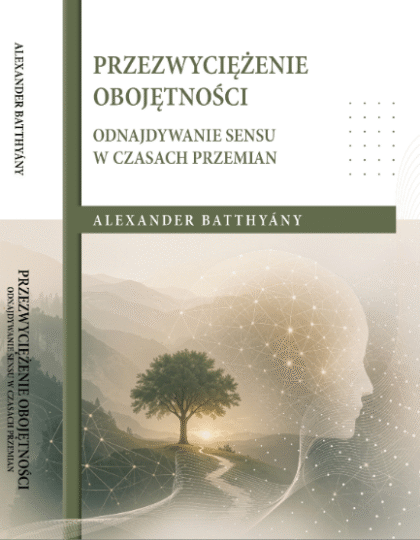 Przezwyciężenie obojętności. Odnajdywanie sensu w czasach przemian.